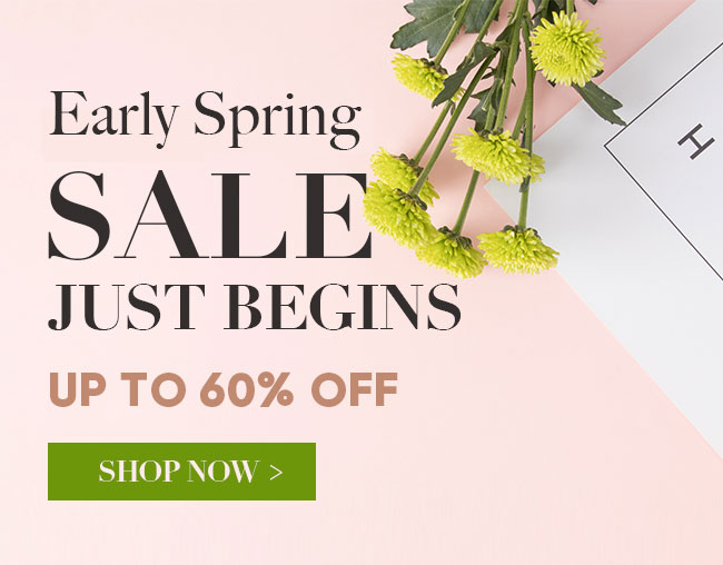 Early Spring Pre Up to 60% OFF